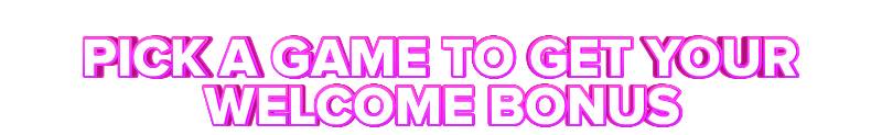 Hyper PICK A GAME TO GET YOUR WELCOME BONUS